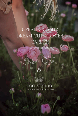 Create your Dream Cut-Flower Garden: Posie Club x CC Studio